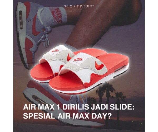 AIR MAX 1 DIRILIS JADI SLIDE: SPESIAL AIR MAX DAY?